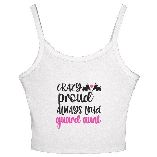 Crazy Proud Always Loud Color Guard Aunt Women's Spaghetti Strap Tank Top