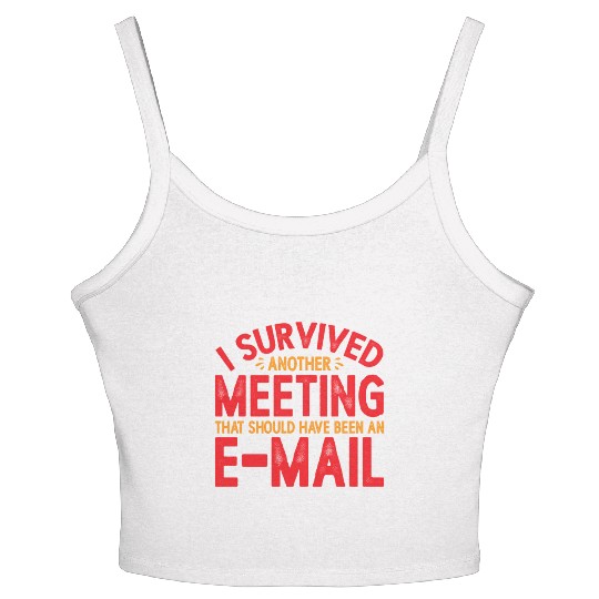 I Survived Another Meeting 21 Women's Spaghetti Strap Tank Top
