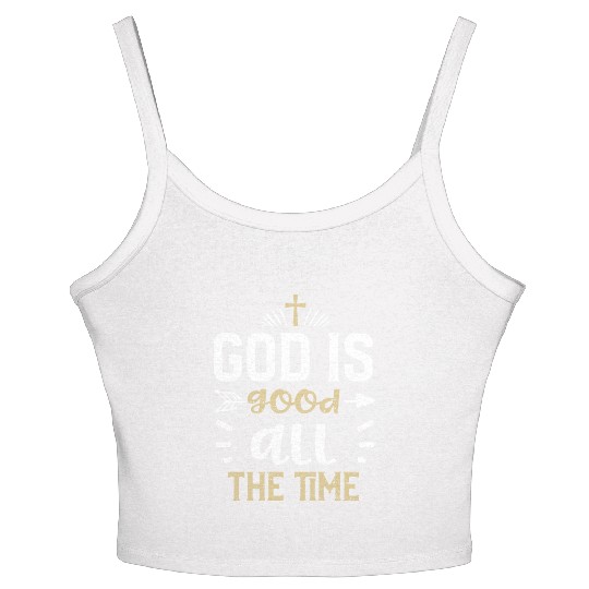 God is good all the time - Jesus Women's Spaghetti Strap Tank Top