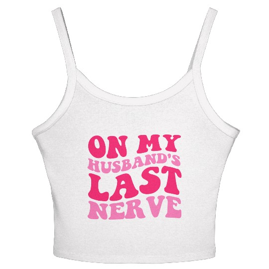 On My Husband's Last Nerve Women's Spaghetti Strap Tank Top
