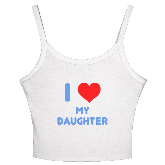 I Love My Daughter Women's Spaghetti Strap Tank Top