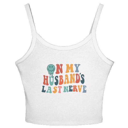 on my husband's last nerve funny gift for wife Women's Spaghetti Strap Tank Top