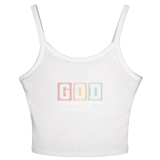 God Is A Figment Of The Imagination - Atheist Women's Spaghetti Strap Tank Top
