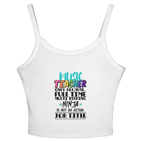 Music Teacher Only Because Full Time Multi Tasking Women's Spaghetti Strap Tank Top