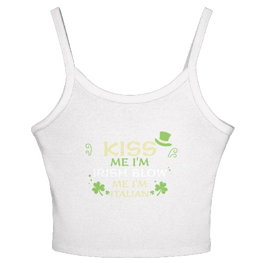 Kiss Me I'm Irish Blow Me I'm It... Women's Spaghetti Strap Tank Top