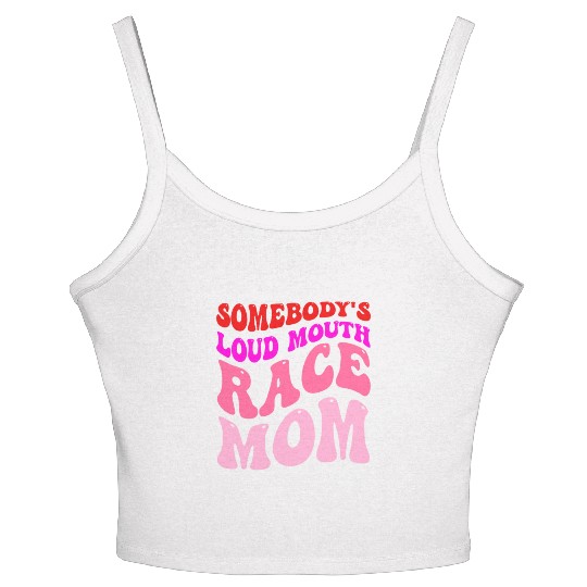 Somebody's Loud Mouth Race-Mom Women's Spaghetti Strap Tank Top