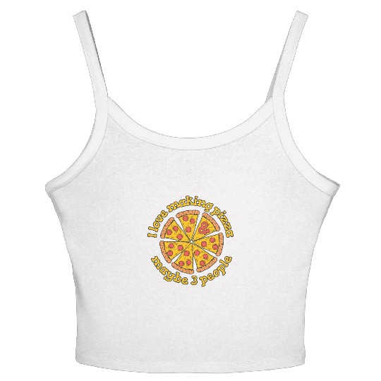 I Love Making Pizza And Maybe 3 People Pizzaiolo Women's Spaghetti Strap Tank Top