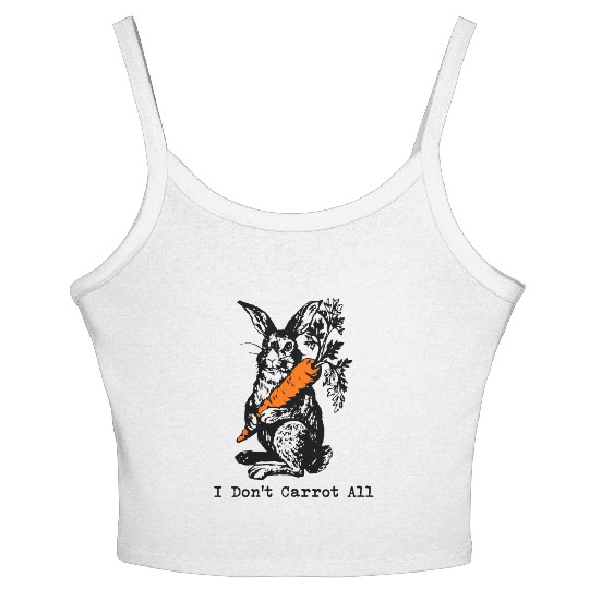 I Dont Carrot All Funny Easter Care Pun Bunny Women's Spaghetti Strap Tank Top