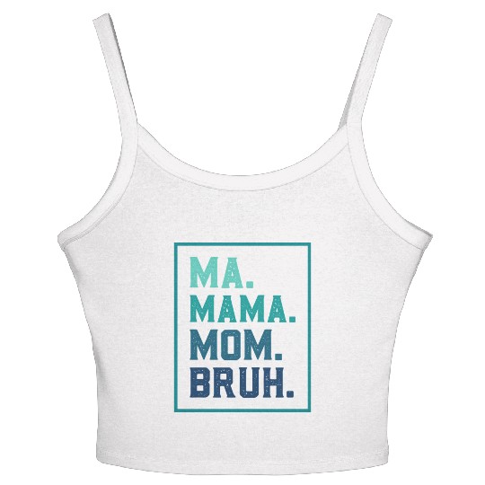 Ma Mama Mom Bruh Mothers/Funny Vintage Mommy/Happy Women's Spaghetti Strap Tank Top