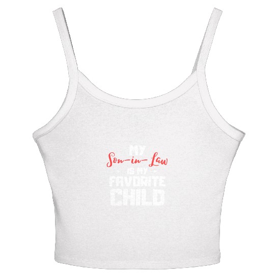 My son in law is my favorite child Women's Spaghetti Strap Tank Top