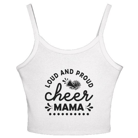 Loud And Proud Cheer Mama Women's Spaghetti Strap Tank Top