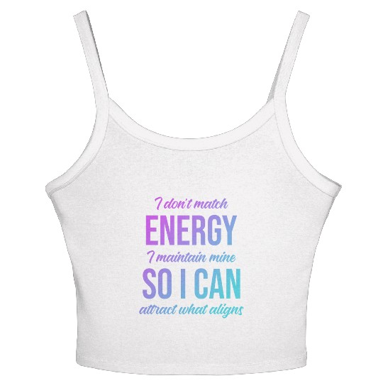 I Don't Match Energy I Maintain Mine Women's Spaghetti Strap Tank Top