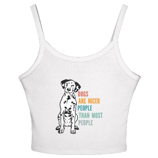 Dogs Are Nicer People Than Most People Dalmatian Women's Spaghetti Strap Tank Top