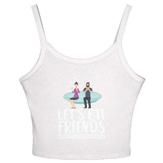 Lets Eat Friends Punctuation Saves Lives Cooking Women's Spaghetti Strap Tank Top