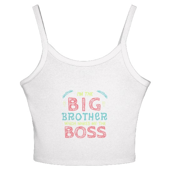 I'm the Big Brother Which Makes Me the Boss Women's Spaghetti Strap Tank Top
