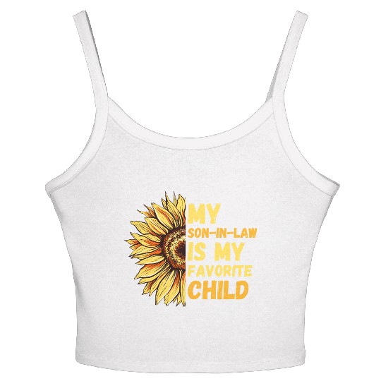 My Son In Law Is My Favorite Child Sunflower Funny Women's Spaghetti Strap Tank Top