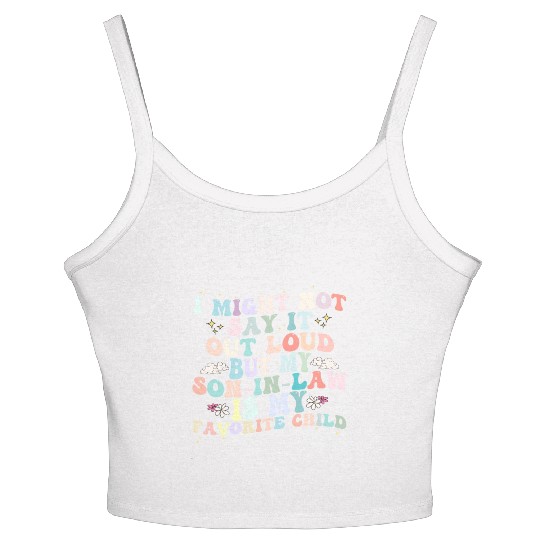 I Might Say It Out Loud Son In Law Is My Favorite Women's Spaghetti Strap Tank Top
