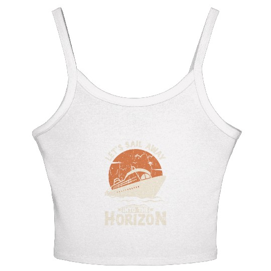 Let's sail away into the horizon - Cruise Women's Spaghetti Strap Tank Top