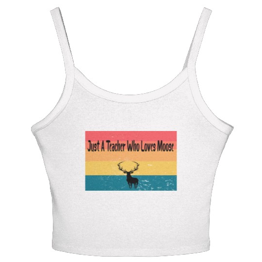 just a teacher who loves moose Women's Spaghetti Strap Tank Top