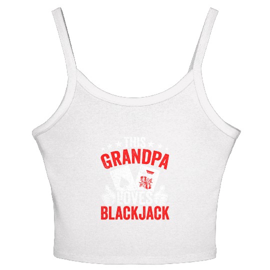 Grandpa Loves Blackjack Casino Card Game Blackjack Women's Spaghetti Strap Tank Top