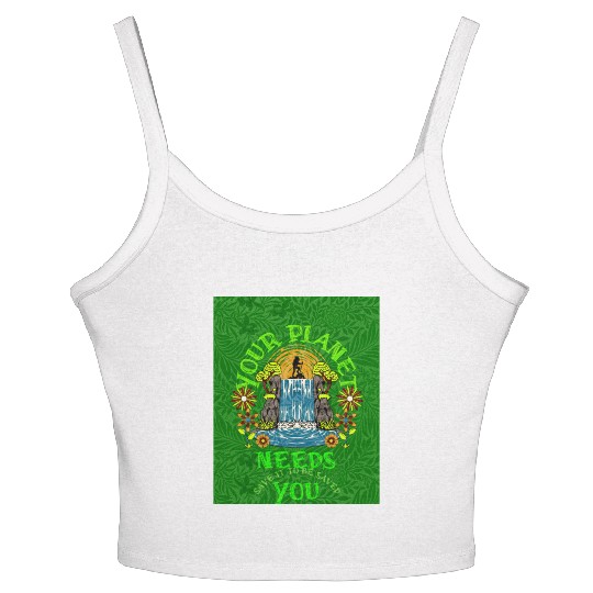 Your planet need you, (Sustainable for Earth Day) Women's Spaghetti Strap Tank Top