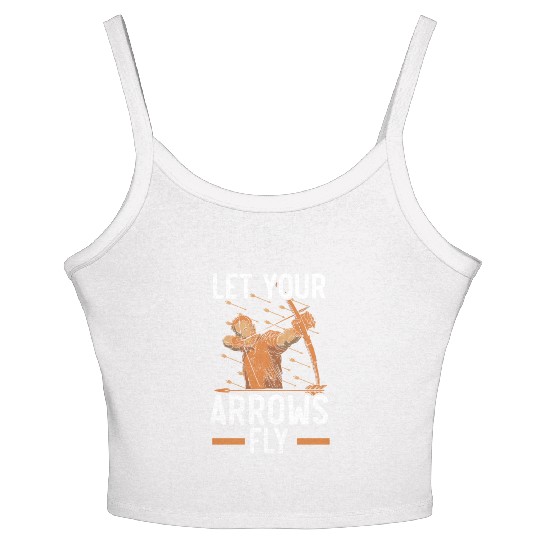 Let Your Arrows Fly Bow Archer Bowman Archery Women's Spaghetti Strap Tank Top