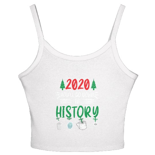 2020 You'Ll Go Down In History Women's Spaghetti Strap Tank Top