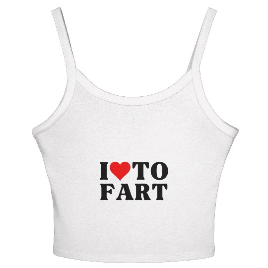 I Love To Fart Heart I Heart To Fart Sarcastic Women's Spaghetti Strap Tank Top