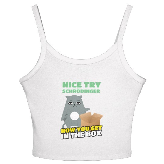 Nice Try Schroedinger Schoedingers Cat Women's Spaghetti Strap Tank Top
