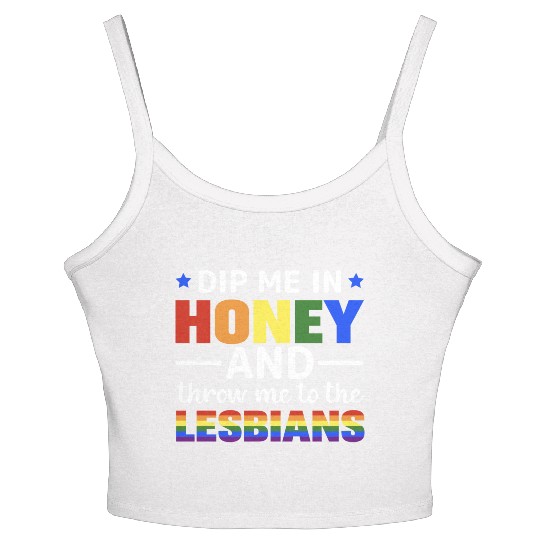 Dip Me In Honey And Throw Me To The Lesbians Pride Women's Spaghetti Strap Tank Top