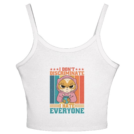 I Don't Discriminate I Hate Everyone 16 Women's Spaghetti Strap Tank Top
