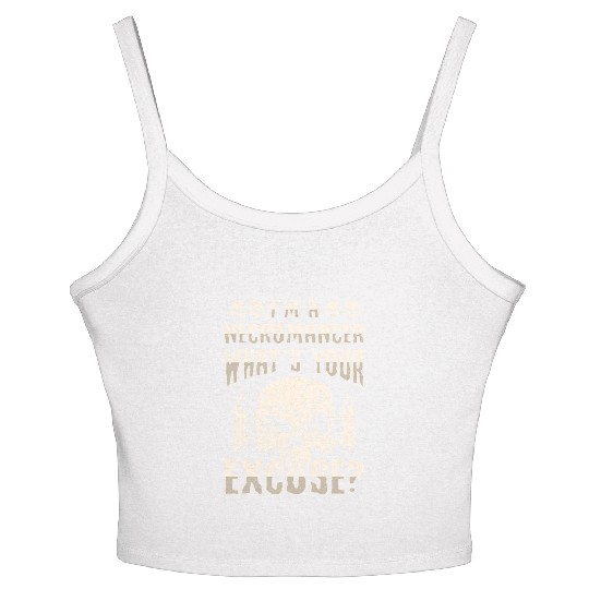 I'm A Necromancer What's Your Excuse Women's Spaghetti Strap Tank Top