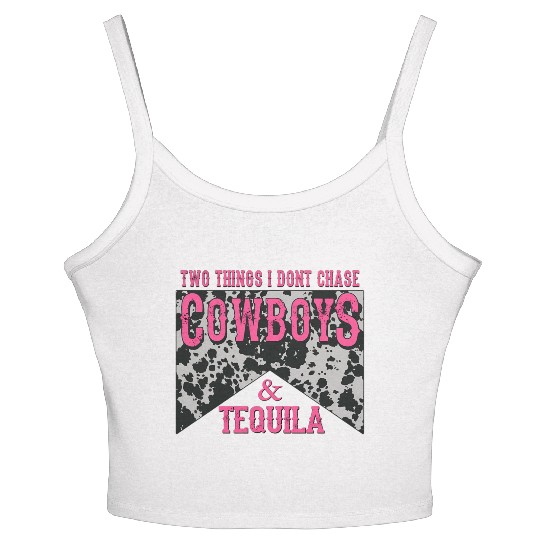 Things I Don'T Chase Cowboys Tequila Women's Spaghetti Strap Tank Top