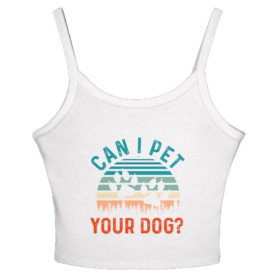 Can I Pet Your Dog Funny Dog Lover Women's Spaghetti Strap Tank Top