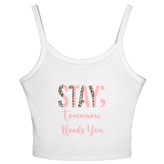 Stay Tomorrow Needs You Semicolon Inrational Women's Spaghetti Strap Tank Top
