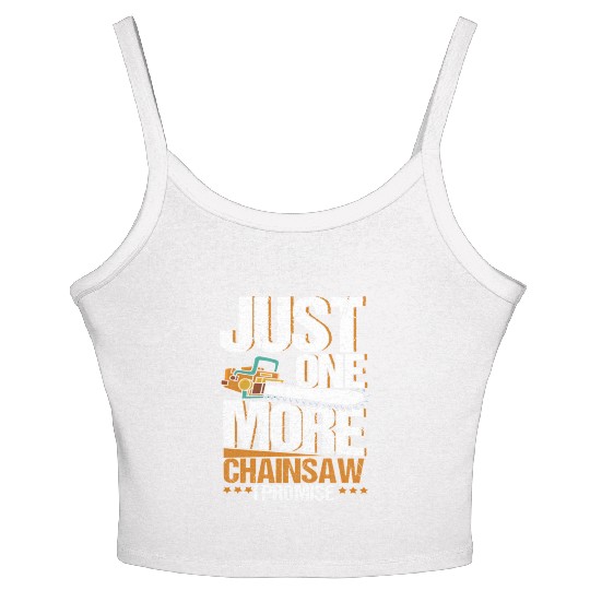 Just One More Chainsaw I Promise Lumberjack Women's Spaghetti Strap Tank Top