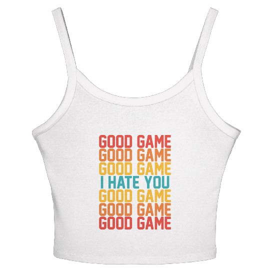 Good Game Good Game Good Game I Hate You Good Game Women's Spaghetti Strap Tank Top