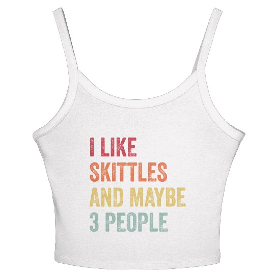 I Like Skittles and Maybe 3 People Gift Women's Spaghetti Strap Tank Top
