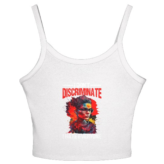 I Don't Discriminate I Hate Everyone 20 Women's Spaghetti Strap Tank Top