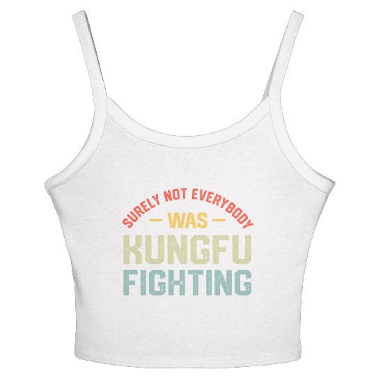Surely Not Everybody Was Kungfu Fighting S Women's Spaghetti Strap Tank Top