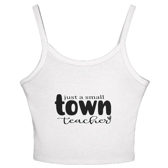 just a Small Town Teacher Women's Spaghetti Strap Tank Top