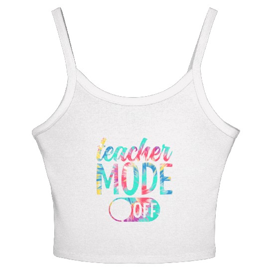 Last Day of School teacher mode off Teacher Women's Spaghetti Strap Tank Top
