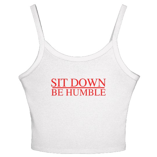 Sit Down Be Humble Rap Concert Women's Spaghetti Strap Tank Top