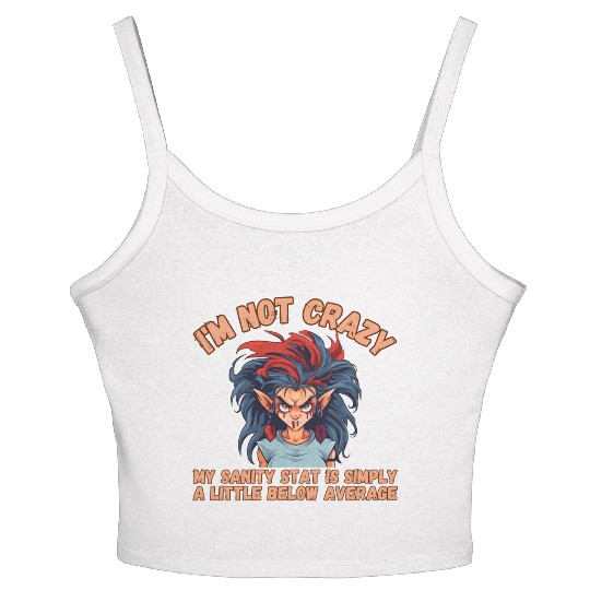 I'm Not Crazy, Sanity Women's Spaghetti Strap Tank Top