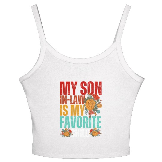 My Son In Law Is My Favorite Child Son-In-Law Dad Women's Spaghetti Strap Tank Top