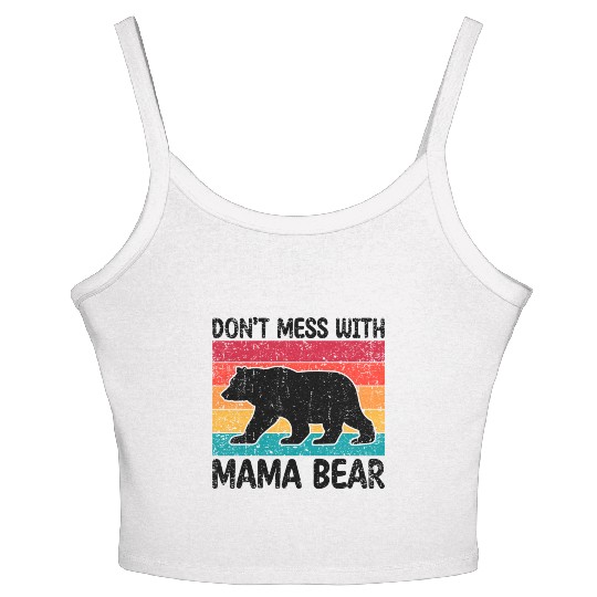 Don'T Mess With Mama Bear Mother'S Day Women's Spaghetti Strap Tank Top