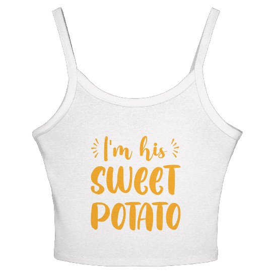 I m His Sweet Potato Funny Thanksgiving Dinner Women's Spaghetti Strap Tank Top