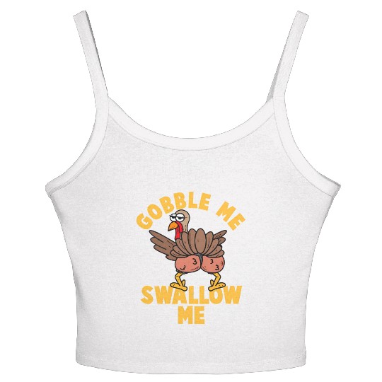 Twerking Turkey Gobble Me Swallow Me Thanksgiving Women's Spaghetti Strap Tank Top