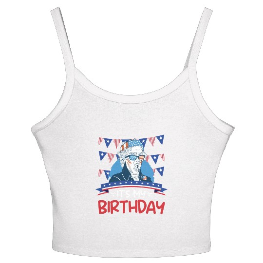 Its my Birthday Independence Day George Washington Women's Spaghetti Strap Tank Top