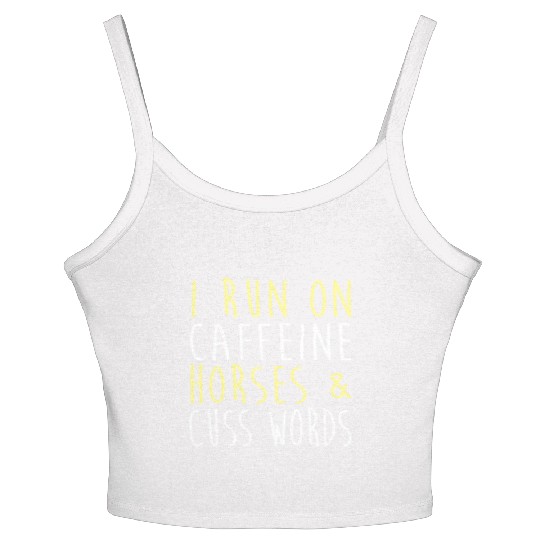 I Run on Caffeine Horses and Cuss Words Women's Spaghetti Strap Tank Top
